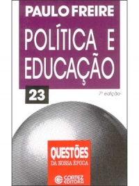 [Paulo Freire] Política e Educação